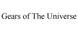 GEARS OF THE UNIVERSE trademark