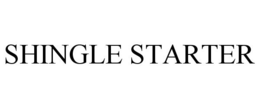 SHINGLE STARTER trademark