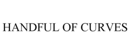 HANDFUL OF CURVES trademark