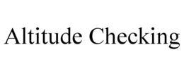 ALTITUDE CHECKING trademark