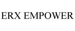 ERX EMPOWER trademark