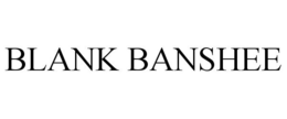 BLANK BANSHEE trademark
