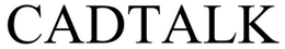 CADTALK trademark