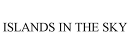 ISLANDS IN THE SKY trademark