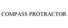 COMPASS PROTRACTOR trademark