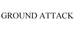 GROUND ATTACK trademark