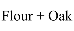 FLOUR + OAK trademark