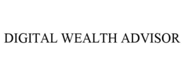 DIGITAL WEALTH ADVISOR trademark
