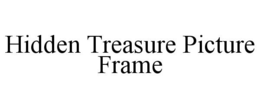 HIDDEN TREASURE PICTURE FRAME trademark