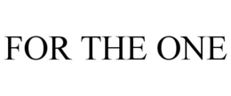 FOR THE ONE trademark