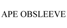 APE OBSLEEVE trademark
