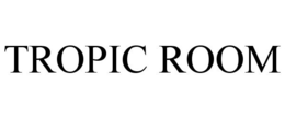 TROPIC ROOM trademark