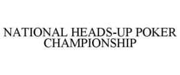 NATIONAL HEADS-UP POKER CHAMPIONSHIP trademark