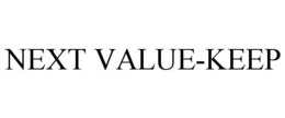 NEXT VALUE-KEEP trademark