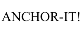 ANCHOR-IT! trademark