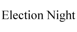 ELECTION NIGHT trademark