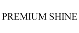 PREMIUM SHINE trademark