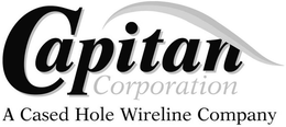 CAPITAN CORPORATION A CASED HOLE WIRELINE COMPANY trademark
