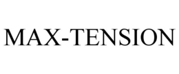 MAX-TENSION trademark