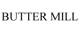 BUTTER MILL trademark