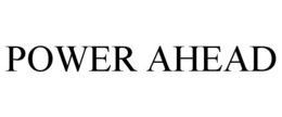 POWER AHEAD trademark