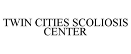 TWIN CITIES SCOLIOSIS CENTER trademark