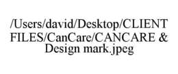/USERS/DAVID/DESKTOP/CLIENT FILES/CANCARE/CANCARE & DESIGN MARK.JPEG trademark