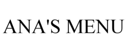 ANA'S MENU trademark