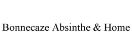 BONNECAZE ABSINTHE & HOME trademark