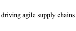 DRIVING AGILE SUPPLY CHAINS trademark