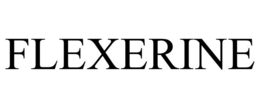 FLEXERINE trademark