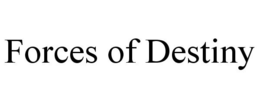 FORCES OF DESTINY trademark