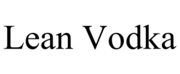 LEAN VODKA trademark