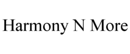 HARMONY N MORE trademark