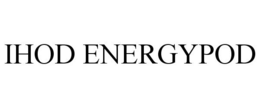 IHOD ENERGYPOD trademark