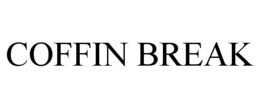 COFFIN BREAK trademark