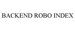 BACKEND ROBO INDEX trademark