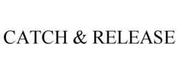 CATCH & RELEASE trademark