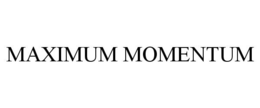 MAXIMUM MOMENTUM trademark