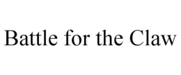 BATTLE FOR THE CLAW trademark