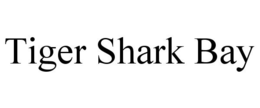 TIGER SHARK BAY trademark