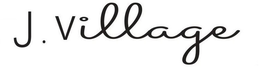J. VILLAGE trademark