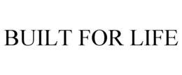 BUILT FOR LIFE trademark