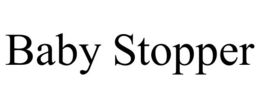 BABY STOPPER trademark