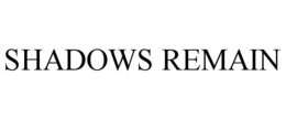 SHADOWS REMAIN trademark