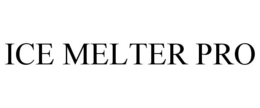 ICE MELTER PRO trademark