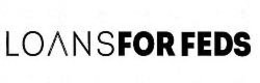 LOANSFORFEDS trademark