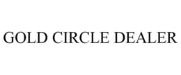 GOLD CIRCLE DEALER trademark