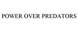 POWER OVER PREDATORS trademark