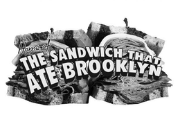 HOME OF THE SANDWICH THAT ATE BROOKLYN trademark